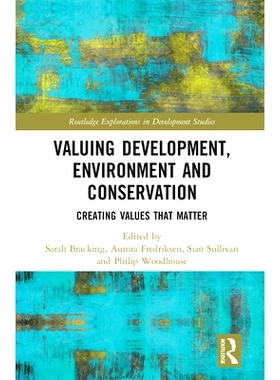 预订 Valuing Development, Environment and Conservation: Creating Values that Matter 重视发展、环境和保护：创造重要的价值