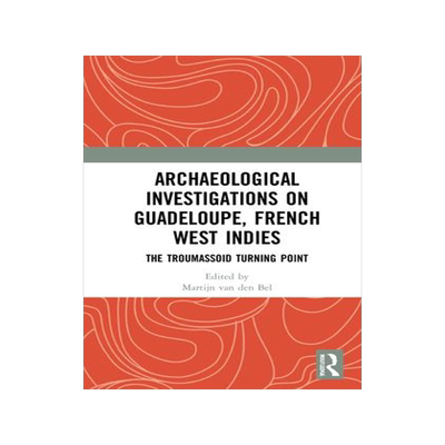 [预订]Archaeological Investigations on Guadeloupe, French West Indies 9781032020549