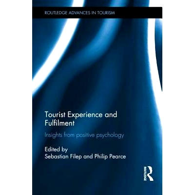 预订 Tourist Experience and Fulfilment: Insights from Positive Psychology 旅游体验与心理满足：积极心理学见解: 9780415809