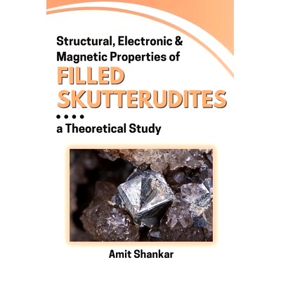 预订 Structural, Electronic & Magnetic Properties of Filled Skutterudites: a Theoretical Study: 9787407991759