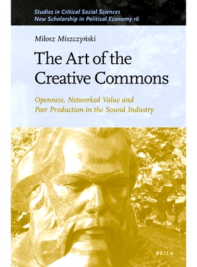 预订 The Art of the Creative Commons: Openness, Networked Value and Peer Production in the Sound Industry 创意共享的艺术
