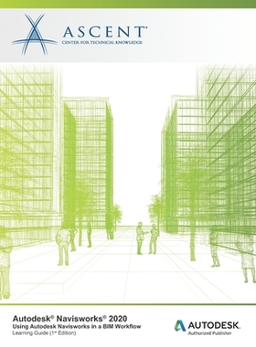 【预订】Autodesk Navisworks 2020: Using Autodesk Navisworks in a BIM Workflow: Autodesk Authorized Publisher