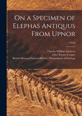 [预订]On a Specimen of Elephas Antiquus From Upnor; (1928) 9781014632623