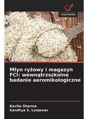 预订 Mlyn ryżowy i magazyn FCI: wewnątrzszkolne badanie aeromikologiczne: 9786209309465