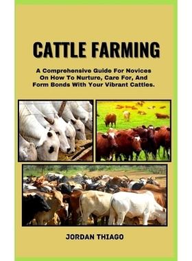 预订 Cattle Farming: A Comprehensive Guide For Novices On How To Nurture, Care For, And Form Bonds With Your Vibrant Cat