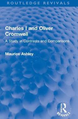 预订 Charles I and Oliver Cromwell: A Study in Contrasts and Comparisons
