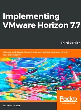 预订 Implementing VMware Horizon 7.7 实现VMware Horizon 7.7: 9781789617849