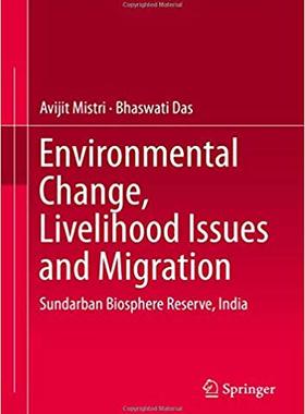 【预售】Environmental Change, Livelihood Issues and Migration: Sundarban Biosphere Reserve, India