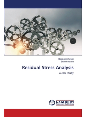预订 Residual Stress Analysis: a case study 残余应力分析：案例研究: 9786202671453