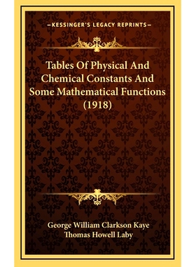 预订 Tables of Physical and Chemical Constants and Some Mathematical Functions (1918): 9781164241461