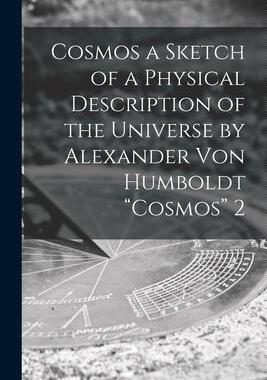 [预订]Cosmos a Sketch of a Physical Description of the Universe by Alexander Von Humboldt 