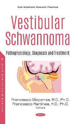 [预订]Vestibular Schwannoma: Pathophysiology, Diagnosis and Treatment 9781536171914