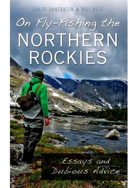 预订 On Fly-Fishing the Northern Rockies: Essays and Dubious Advice: 9781540202420