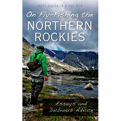 预订 On Fly-Fishing the Northern Rockies: Essays and Dubious Advice: 9781540202420