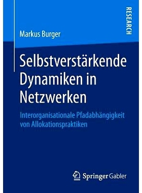预订 Selbstverstärkende Dynamiken in Netzwerken: Interorganisationale Pfadabhängigkeit von Allokationspraktiken 自我强