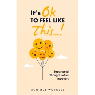 预订 It’s OK to Feel Like This...!: Suppressed Thoughts of an Introvert: 9781982287306