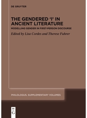 预订 The Gendered ‘I’ in Ancient Literature: Modelling Gender in First-Person Discourse 古代文学中的性别化 “我”： *