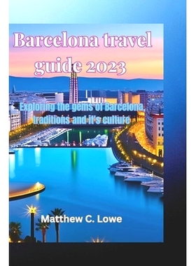 预订 Barcelona travel guide 2023: Exploring the gems of Barcelona, traditions and it’s culture: 9798393533465
