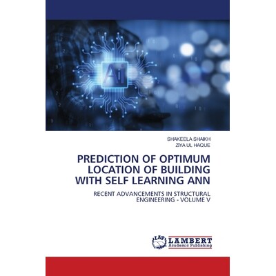 预订 Prediction of Optimum Location of Building with Self Learning Ann: 9786209211232