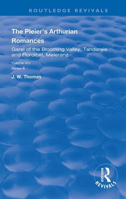 【预订】The Pleier’s Arthurian Romances: Garel of the Blooming Valley, Tandareis and Floribel, Meleranz