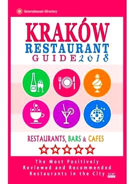 预订 Krakow Restaurant Guide 2018: Best Rated Restaurants in Krakow, Poland - 500 Restaurants, Bars and Cafes Recommende
