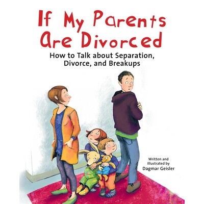预订 If My Parents Are Divorced: How to Talk about Separation, Divorce, and Breakups 如果我的父母离婚了，如何谈论分居、