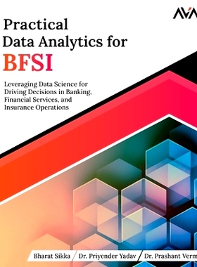 预订 Practical Data Analytics for BFSI: Leveraging Data Science for Driving Decisions in Banking, Financial Services, an