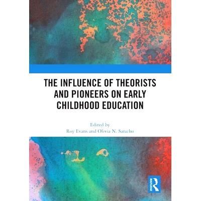 预订 The Influence of Theorists and Pioneers on Early Childhood Education 理论家与先驱者对幼儿教育的影响: 9780367636753