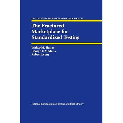 预订 The Fractured Marketplace for Standardized Testing: 9789401049733