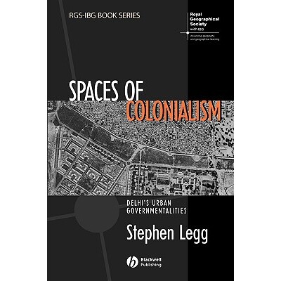 预订 Spaces Of Colonialism - Delhi’S Urban Governmentalities 殖民主义空间:德里的都市*: 9781405156325
