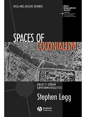 预订 Spaces Of Colonialism - Delhi’S Urban Governmentalities 殖民主义空间：德里的都市*: 9781405156325