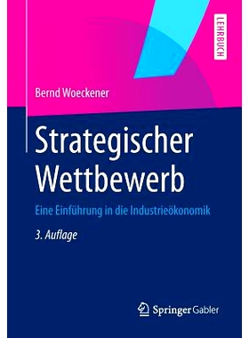 预订 Strategischer Wettbewerb: Eine Einführung in die Industrieökonomik: 9783642369902