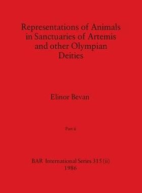 [预订]Representations of Animals in Sanctuaries of Artemis and other Olympian Deities, Part ii 9781407388328