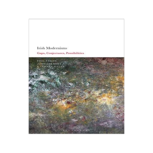 [预订]Irish Modernisms: Gaps, Conjectures, Possibilities 9781350267282