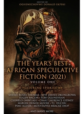 预订 The Year’s Best African Speculative Fiction (2021) 年度*非洲推想小说（2021 年）: 9781647100742
