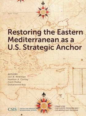 预订 Restoring the Eastern Mediterranean as a U.S. Strategic Anchor 恢复东地中海作为美国的战略依靠: 9781442280731