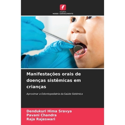 预订 Manifestações orais de doenças sistêmicas em crianças: Aproximar a Odontopediatria da Saúde Sistémica. DE: 9