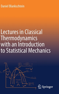 【预订】Lectures in Classical Thermodynamics with an Introduction to Statistical Mechanics