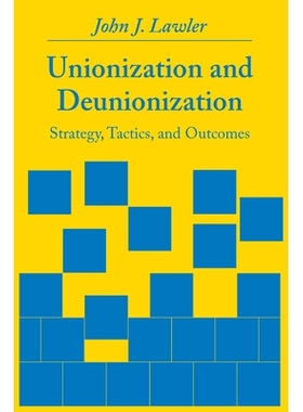 预订 Unionization and Deunionization: Strategy, Tactics, and Outcomes: 9780872496620