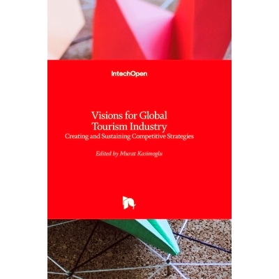 预订 Visions for Global Tourism Industry - Creating and Sustaining Competitive Strategies 全球旅游业愿景: 打造和保持竞争