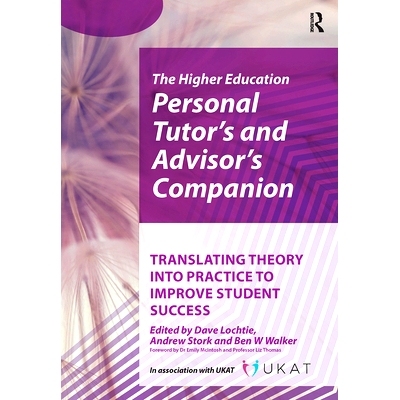 预订 Higher Education Personal Tutor’s and Advisor’s Companion: Translating Theory into Practice to Improve Student Su