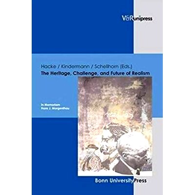 预订 The Heritage, Challenge, and Future of Realism: In Memoriam Hans J. Morgenthau (1904–1980) 现实主义的遗产、挑战和
