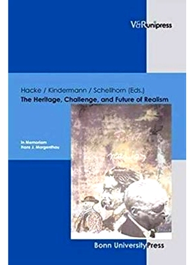 预订 The Heritage, Challenge, and Future of Realism: In Memoriam Hans J. Morgenthau (1904–1980) 现实主义的遗产、挑战和
