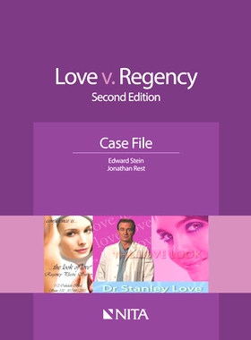 预订 Love v. Regency: Case File (NITA) 2nd Edition Love诉Regency案: 卷宗（第2版）: 9781601567062
