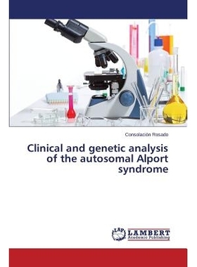 预订 Clinical and genetic analysis of the autosomal Alport syndrome 常染色体显性遗传Alport综合征的临床和遗传分析: 978365