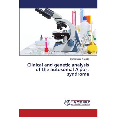 预订 Clinical and genetic analysis of the autosomal Alport syndrome 常染色体显性遗传Alport综合征的临床和遗传分析: 978365