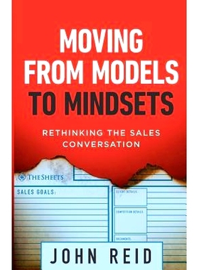 预订 Moving from Models to Mindsets: Rethinking the Sales Conversation: 9781544512730