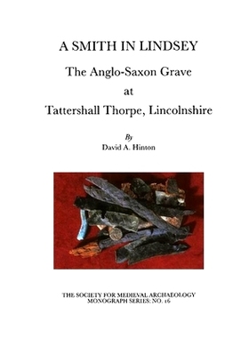 预订 A Smith in Lindsey: The Anglo-Saxon Grave at Tattershall Thorpe, Lincolnshire: 9781902653280