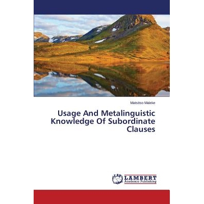 预订 Usage And Metalinguistic Knowledge Of Subordinate Clauses: 9783659696503