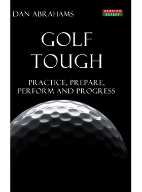 预订 Golf Tough: Practice, Prepare, Perform and Progress: 9781910515693